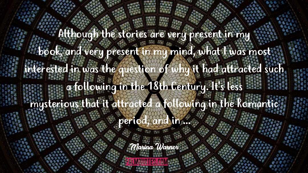 Marina Warner Quotes: Although the stories are very