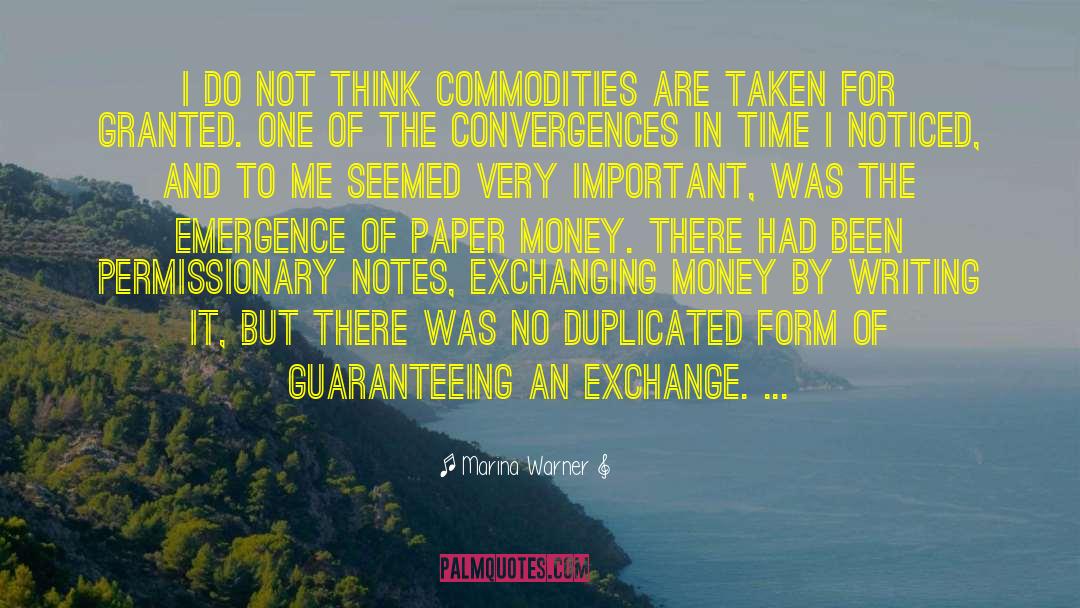 Marina Warner Quotes: I do not think commodities