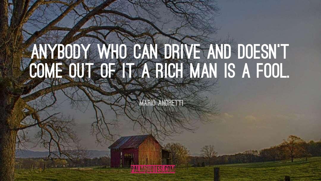 Mario Andretti Quotes: Anybody who can drive and