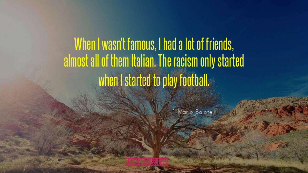 Mario Balotelli Quotes: When I wasn't famous, I