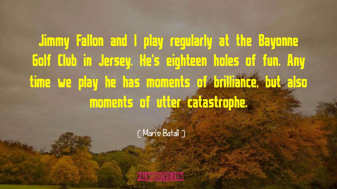 Mario Batali Quotes: Jimmy Fallon and I play