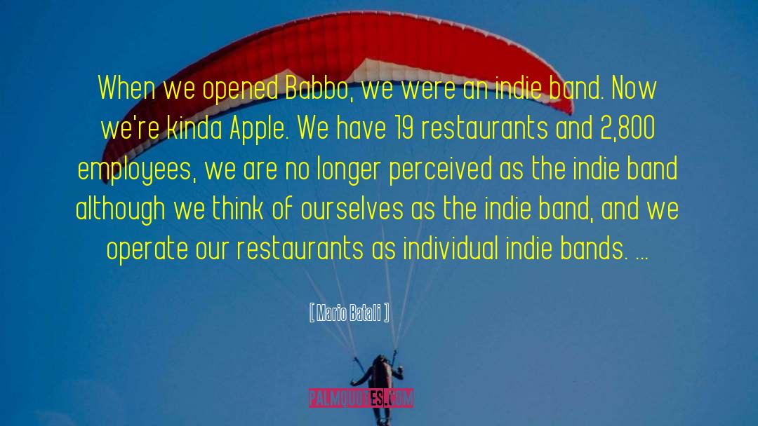 Mario Batali Quotes: When we opened Babbo, we