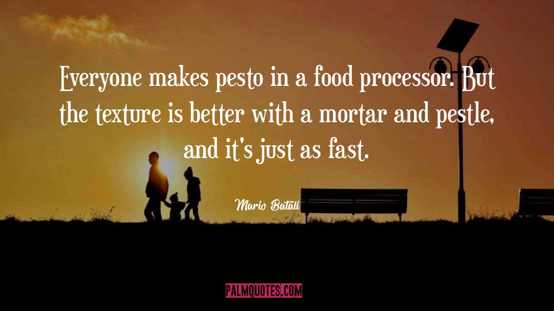 Mario Batali Quotes: Everyone makes pesto in a