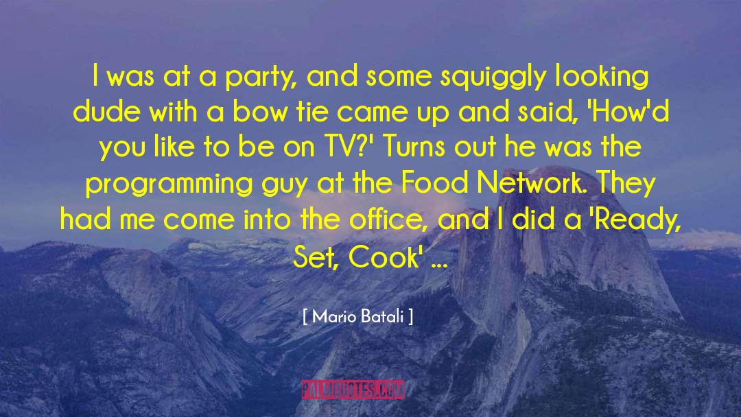 Mario Batali Quotes: I was at a party,