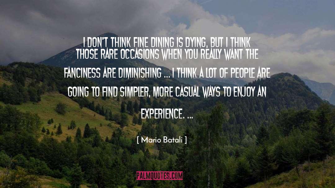 Mario Batali Quotes: I don't think fine dining
