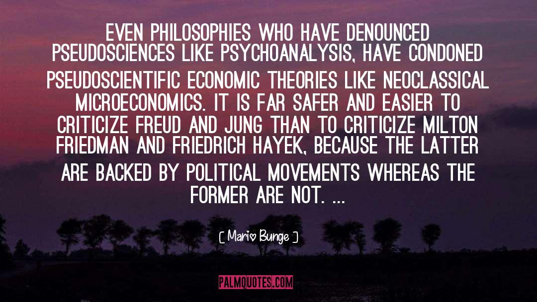 Mario Bunge Quotes: Even philosophies who have denounced