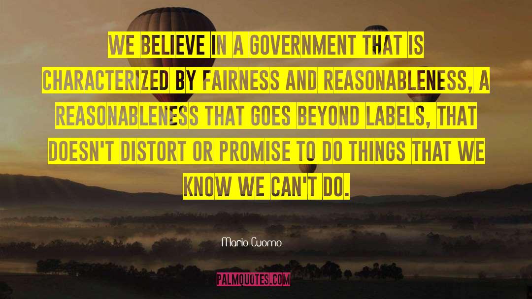 Mario Cuomo Quotes: We believe in a government