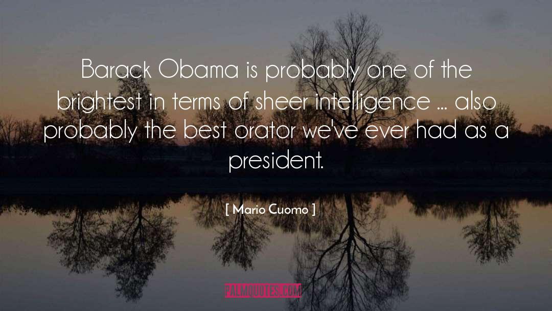 Mario Cuomo Quotes: Barack Obama is probably one