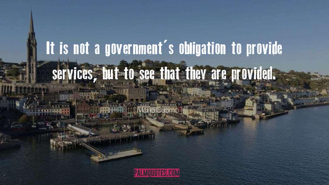 Mario Cuomo Quotes: It is not a government's