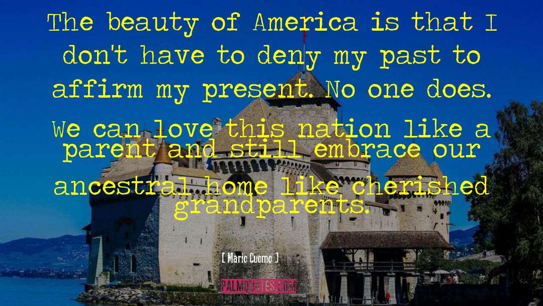 Mario Cuomo Quotes: The beauty of America is