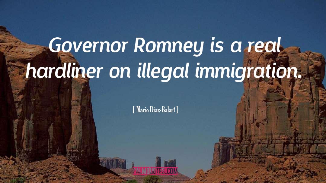 Mario Diaz-Balart Quotes: Governor Romney is a real