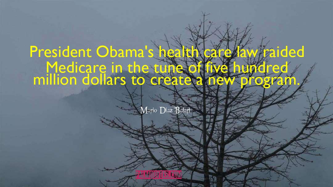 Mario Diaz-Balart Quotes: President Obama's health care law