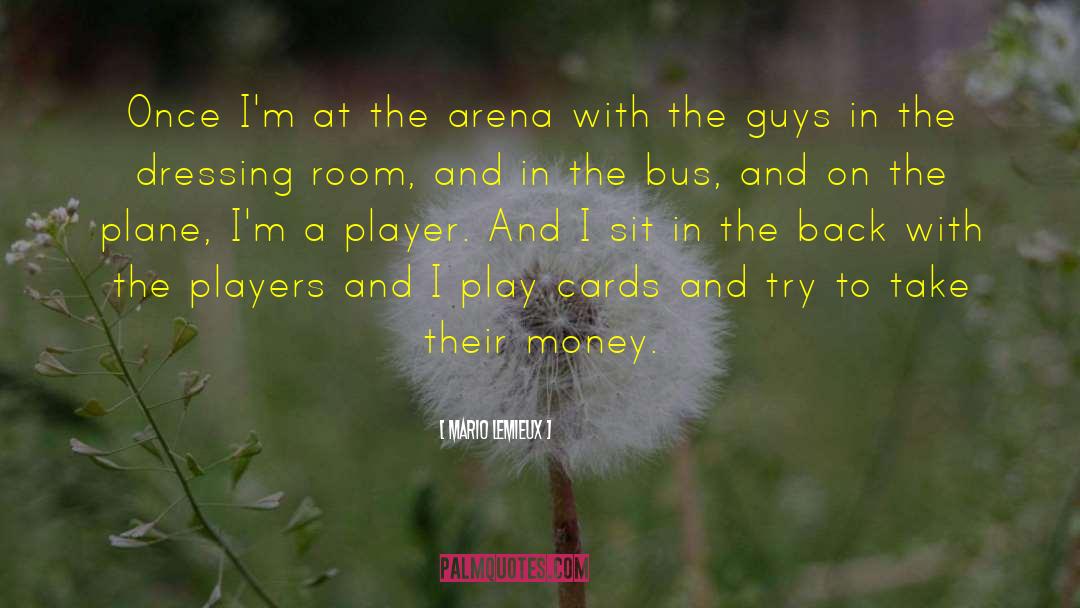 Mario Lemieux Quotes: Once I'm at the arena