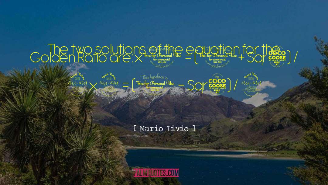 Mario Livio Quotes: The two solutions of the