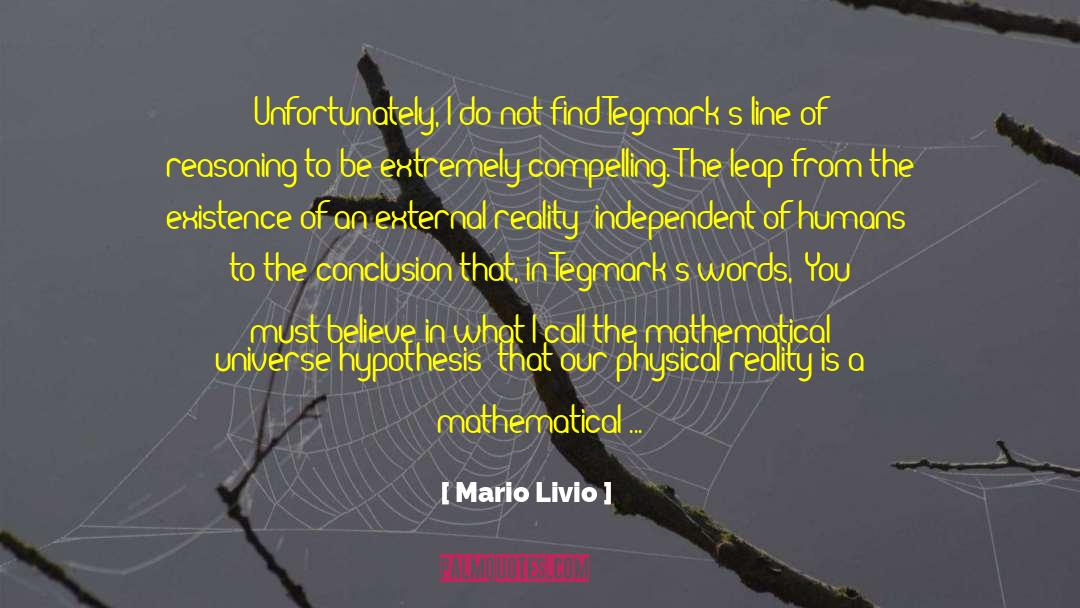 Mario Livio Quotes: Unfortunately, I do not find