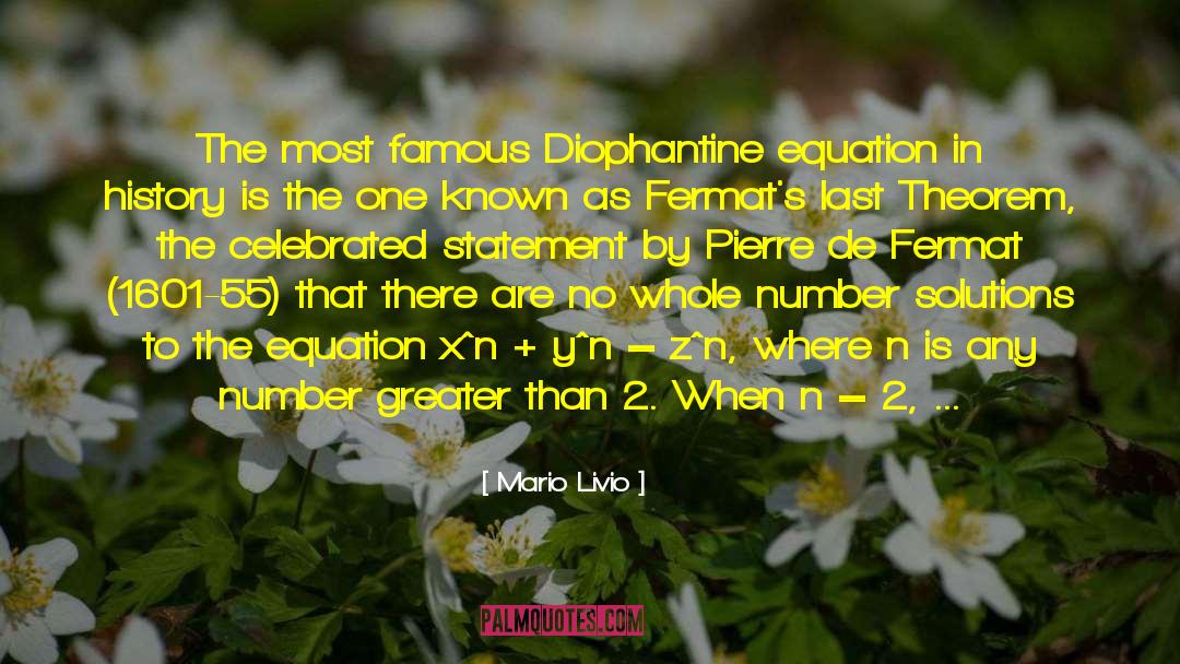 Mario Livio Quotes: The most famous Diophantine equation