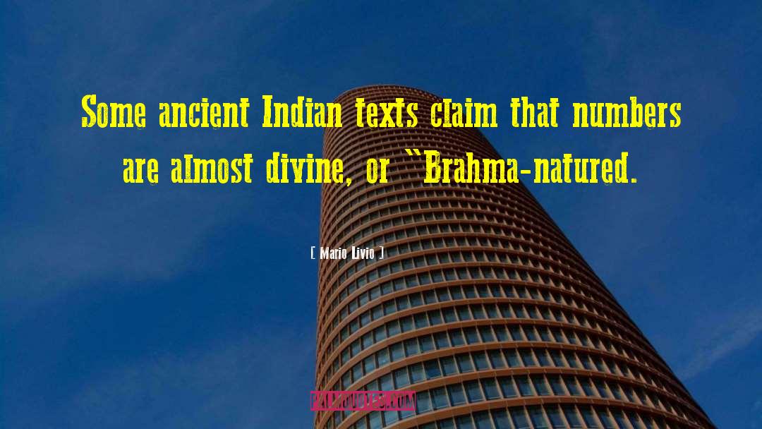 Mario Livio Quotes: Some ancient Indian texts claim