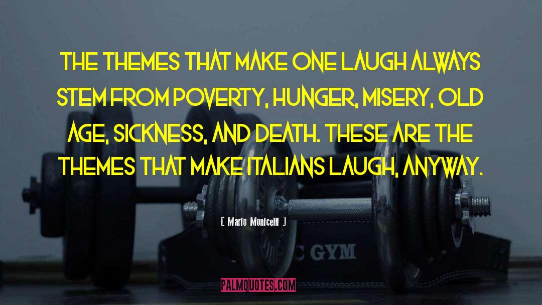 Mario Monicelli Quotes: The themes that make one