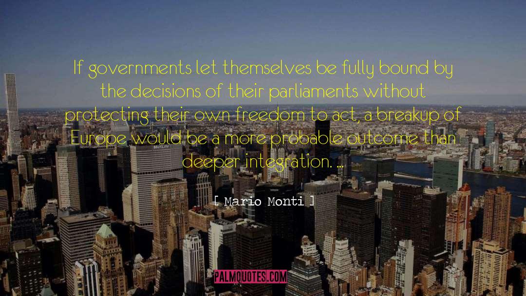 Mario Monti Quotes: If governments let themselves be