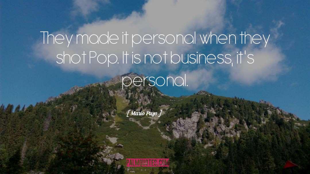 Mario Puzo Quotes: They made it personal when