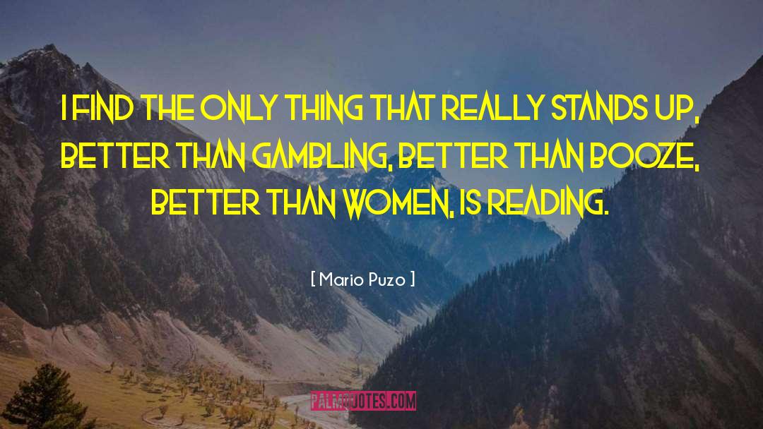 Mario Puzo Quotes: I find the only thing