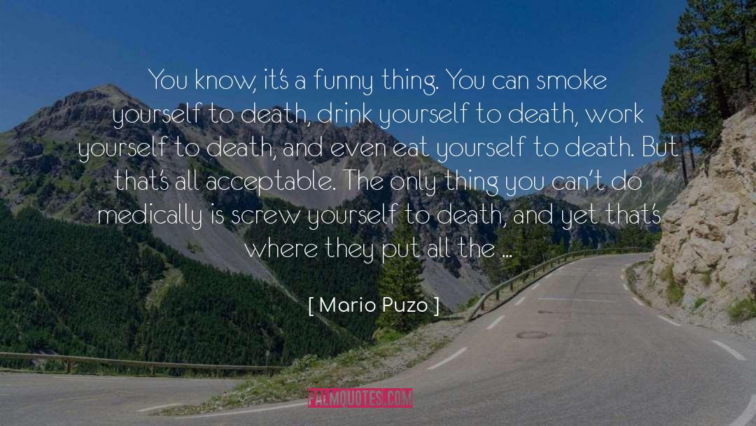 Mario Puzo Quotes: You know, it's a funny