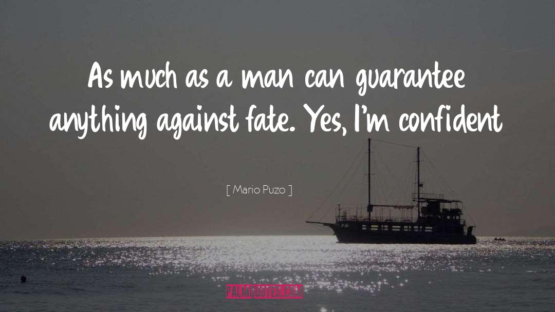 Mario Puzo Quotes: As much as a man