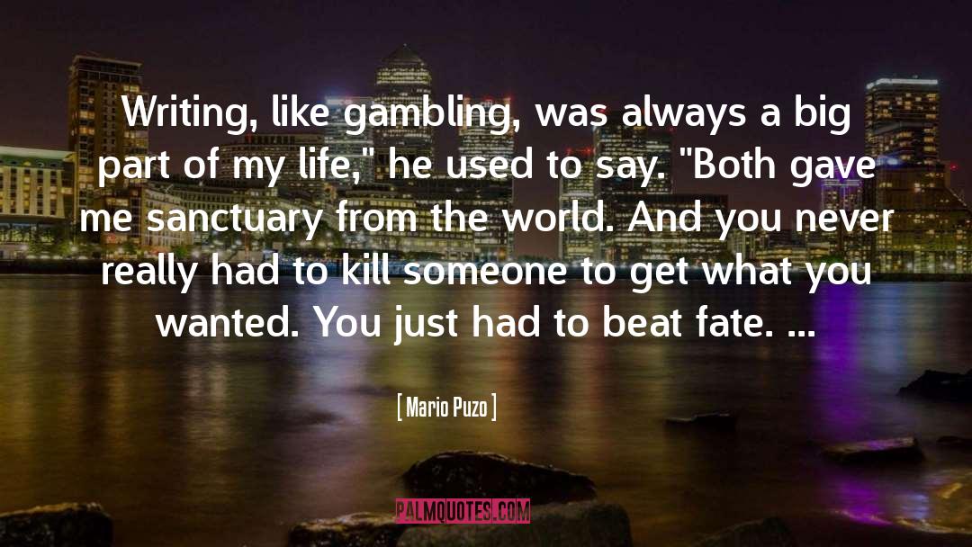 Mario Puzo Quotes: Writing, like gambling, was always