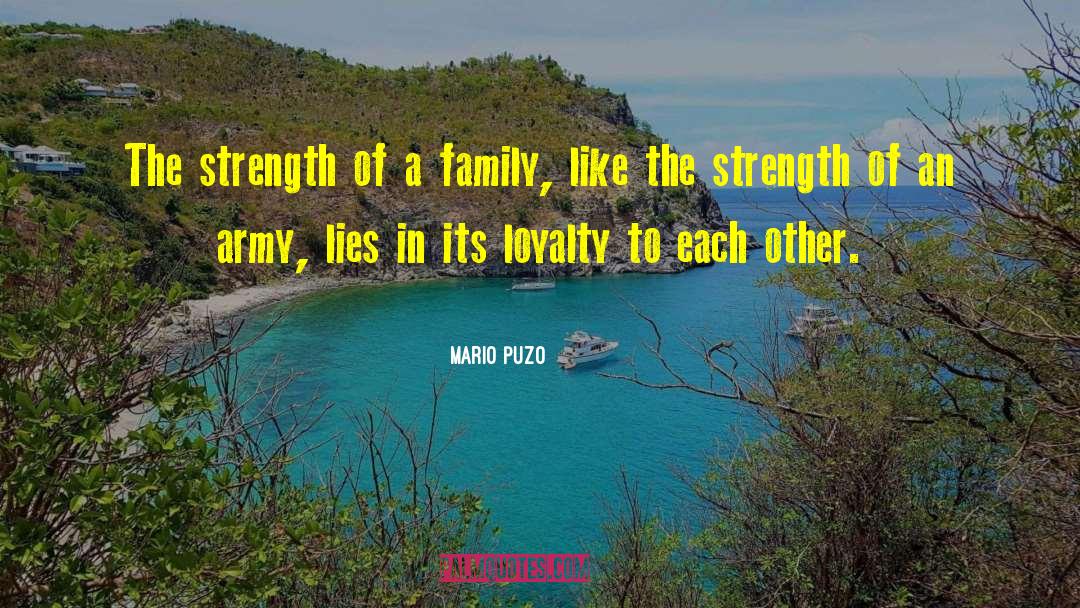 Mario Puzo Quotes: The strength of a family,