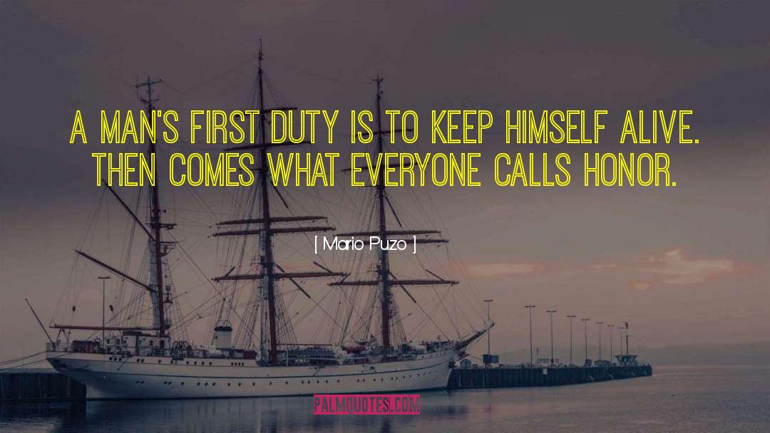 Mario Puzo Quotes: A man's first duty is