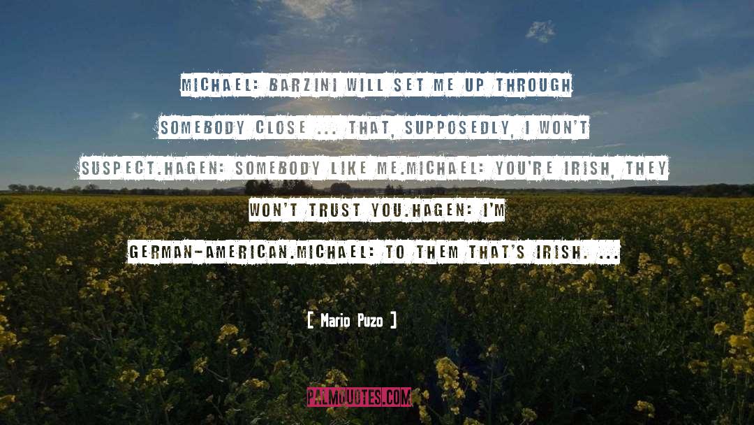 Mario Puzo Quotes: Michael: Barzini will set me