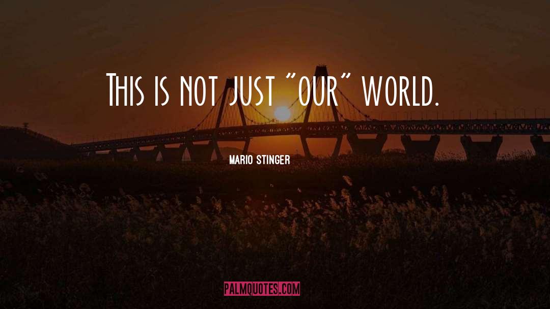 Mario Stinger Quotes: This is not just 