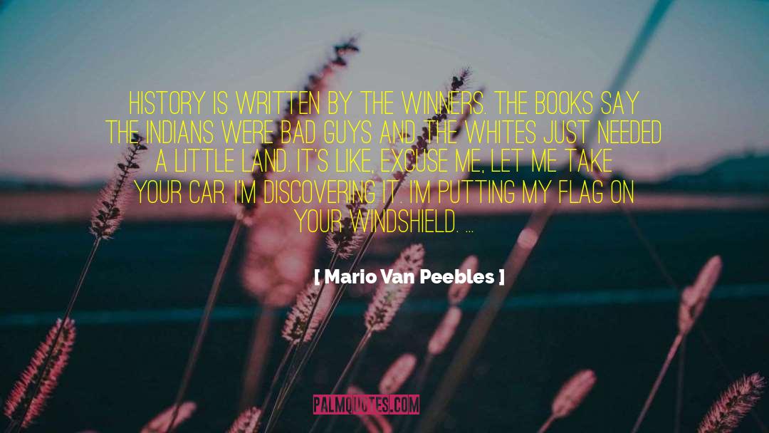 Mario Van Peebles Quotes: History is written by the