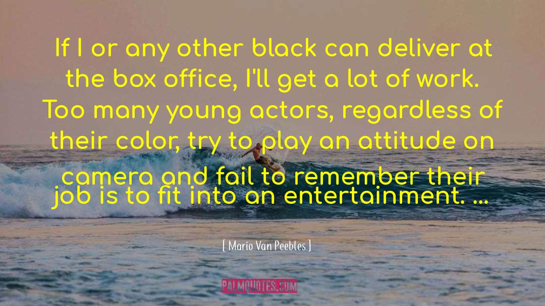 Mario Van Peebles Quotes: If I or any other