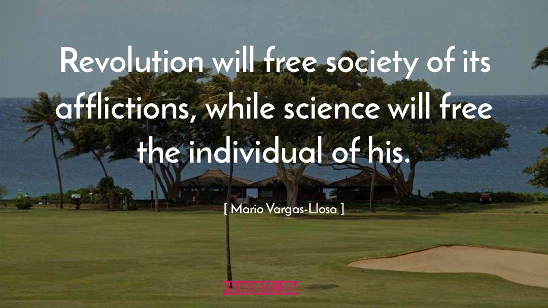 Mario Vargas-Llosa Quotes: Revolution will free society of