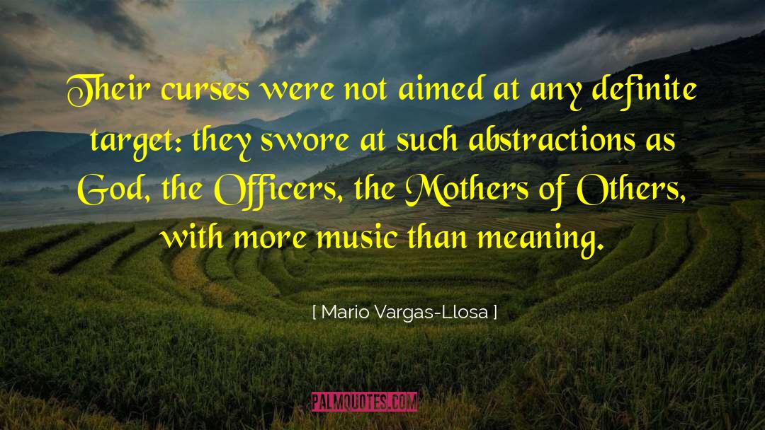 Mario Vargas-Llosa Quotes: Their curses were not aimed