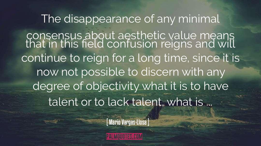Mario Vargas-Llosa Quotes: The disappearance of any minimal