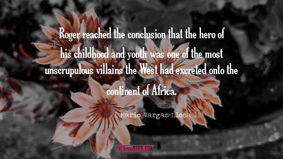 Mario Vargas-Llosa Quotes: Roger reached the conclusion that