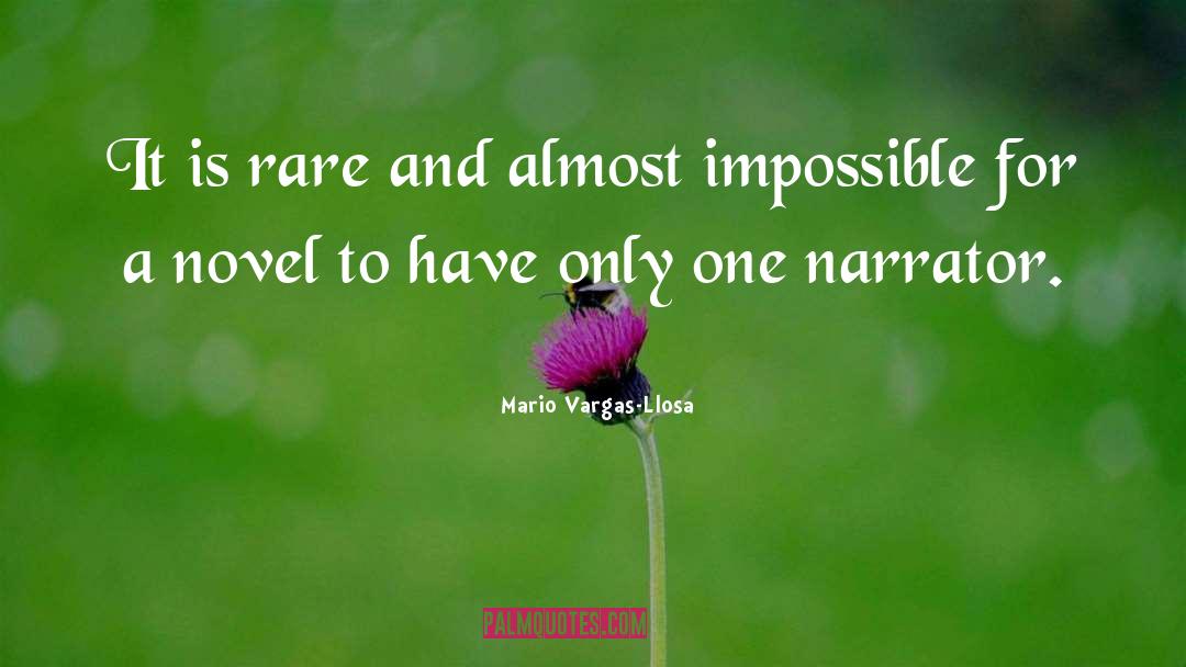 Mario Vargas-Llosa Quotes: It is rare and almost