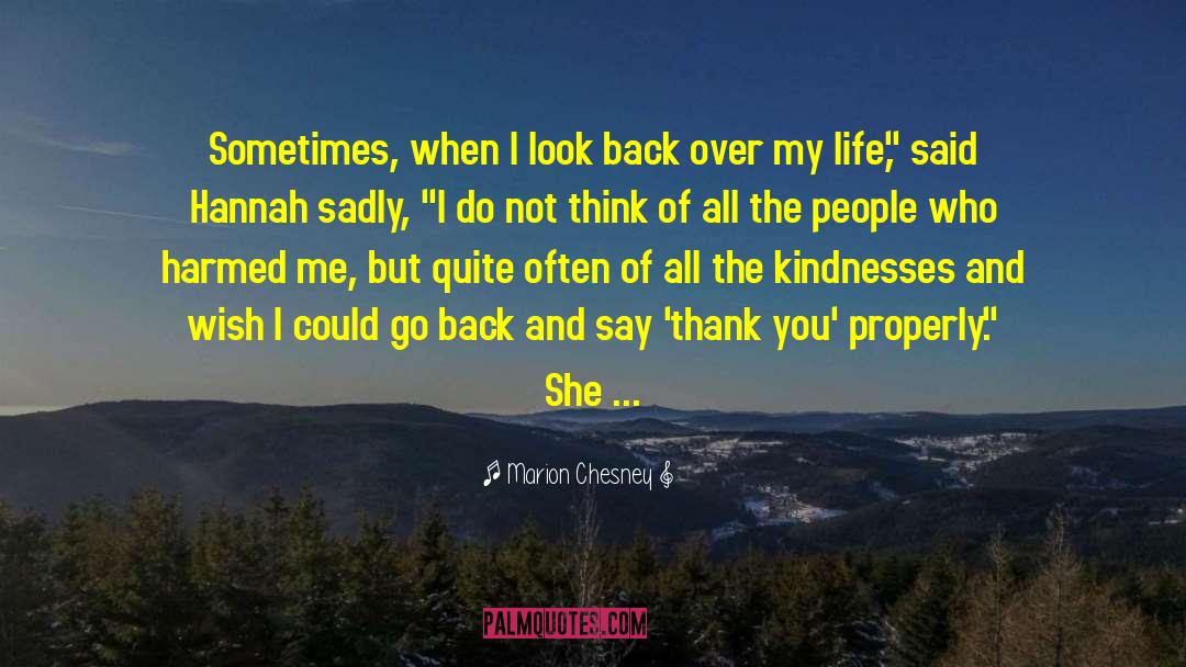 Marion Chesney Quotes: Sometimes, when I look back