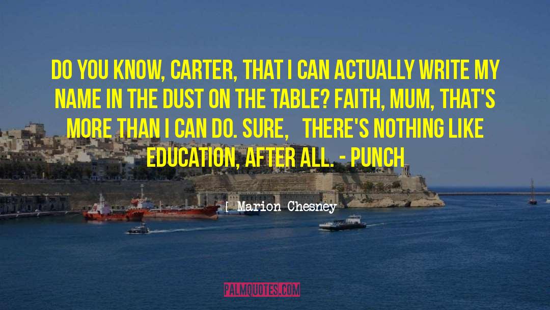 Marion Chesney Quotes: Do you know, Carter, that