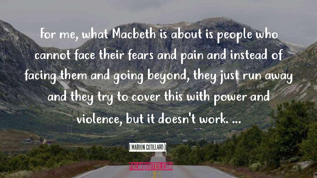 Marion Cotillard Quotes: For me, what Macbeth is