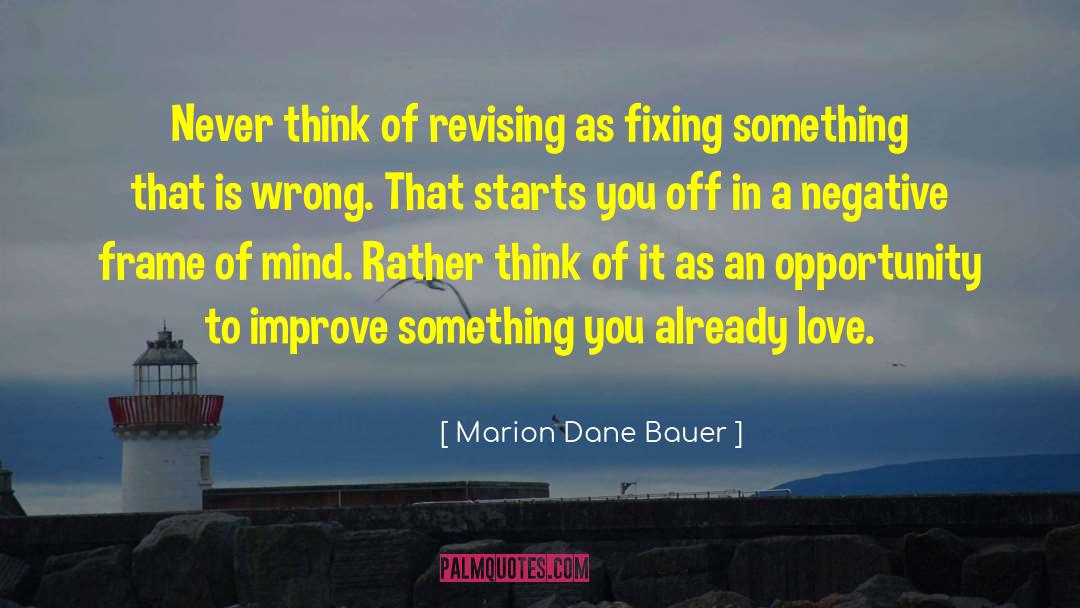 Marion Dane Bauer Quotes: Never think of revising as