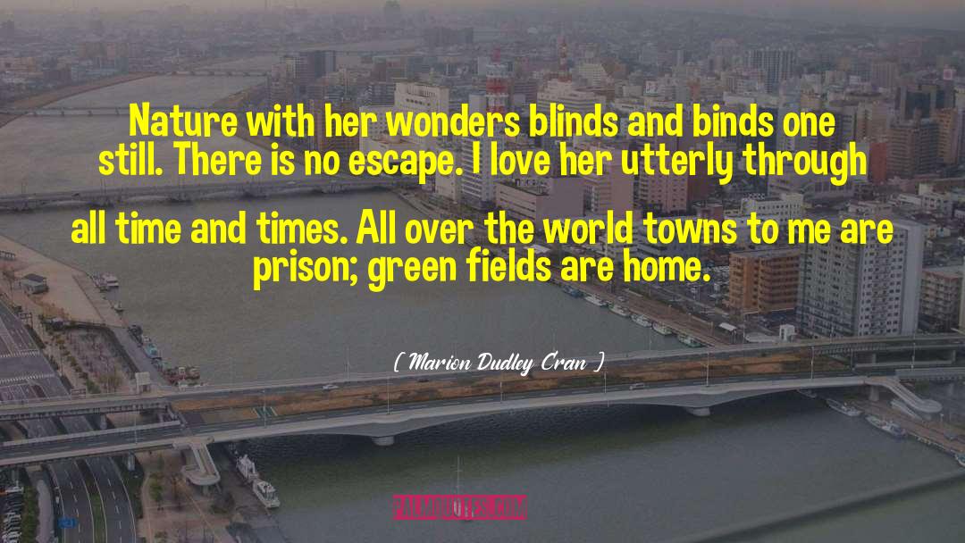 Marion Dudley Cran Quotes: Nature with her wonders blinds