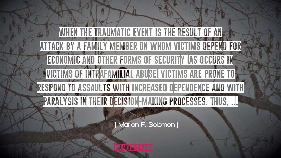 Marion F. Solomon Quotes: When the traumatic event is