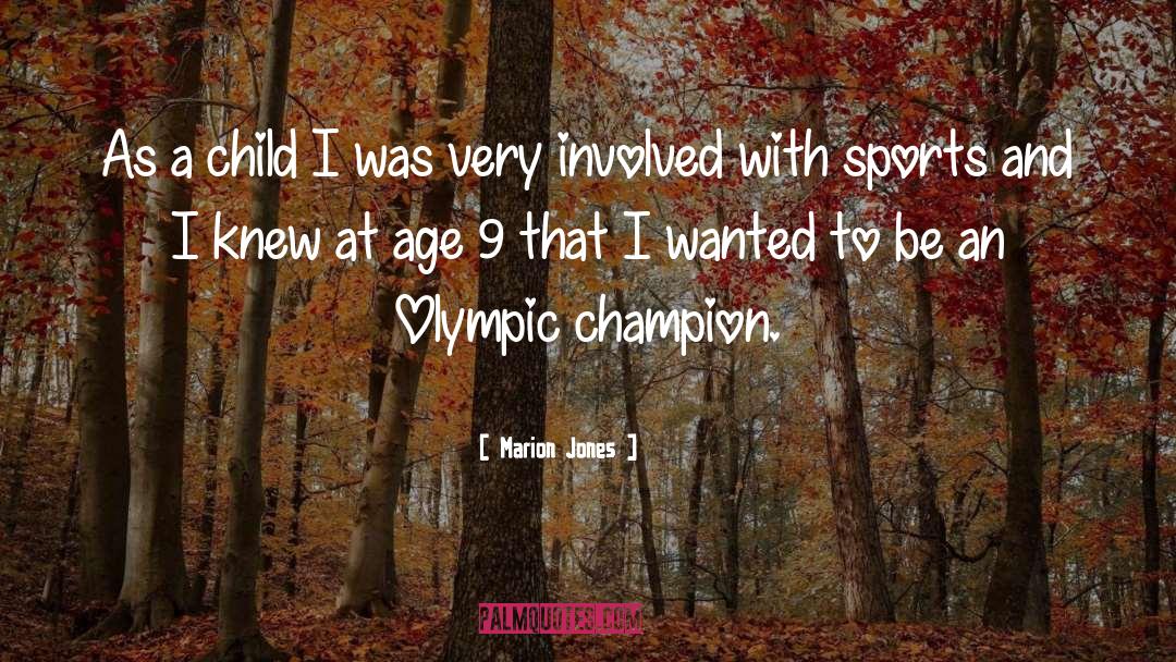 Marion Jones Quotes: As a child I was