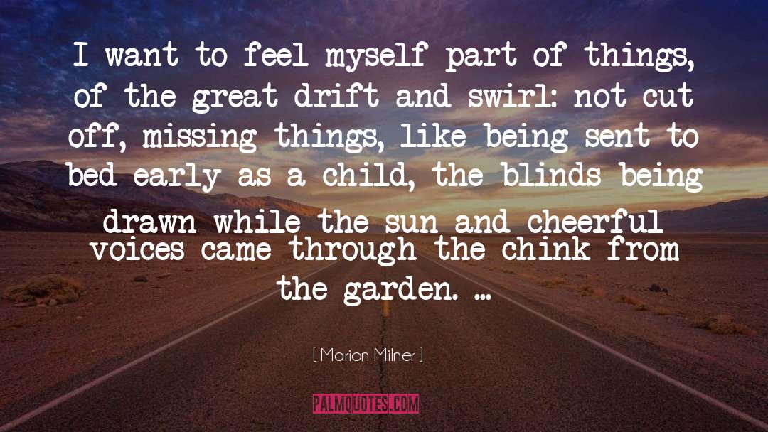 Marion Milner Quotes: I want to feel myself