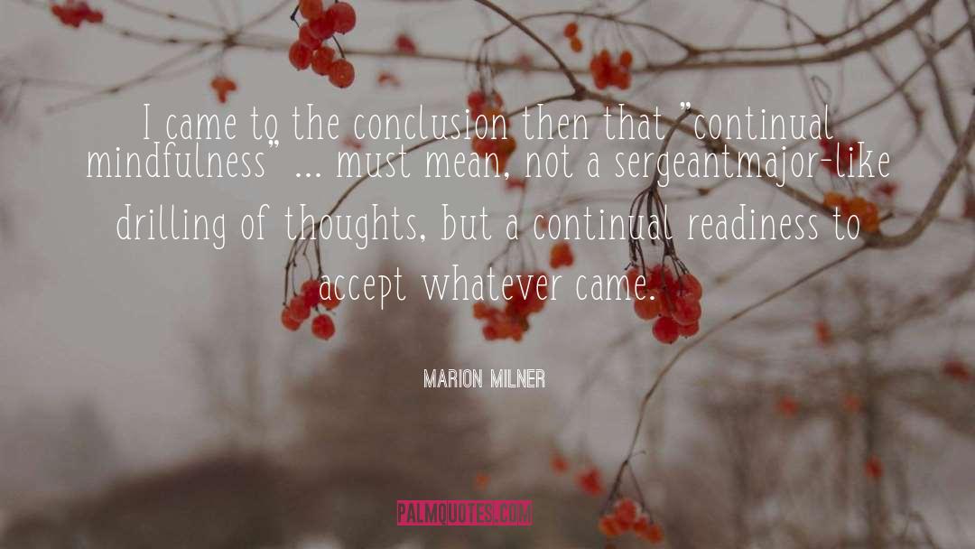 Marion Milner Quotes: I came to the conclusion