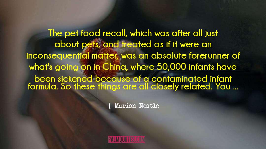 Marion Nestle Quotes: The pet food recall, which