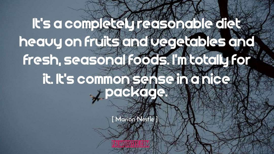 Marion Nestle Quotes: It's a completely reasonable diet